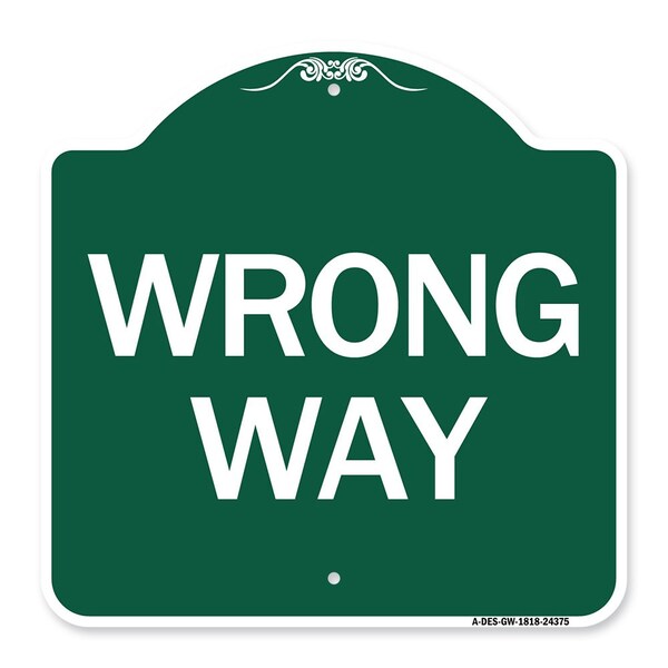 Designer Series Sign-Wrong Way, Green & White Aluminum Architectural Sign, 18" x 18", GW-1818-24375